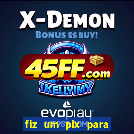 fiz um pix para uma conta inativa o que fazer